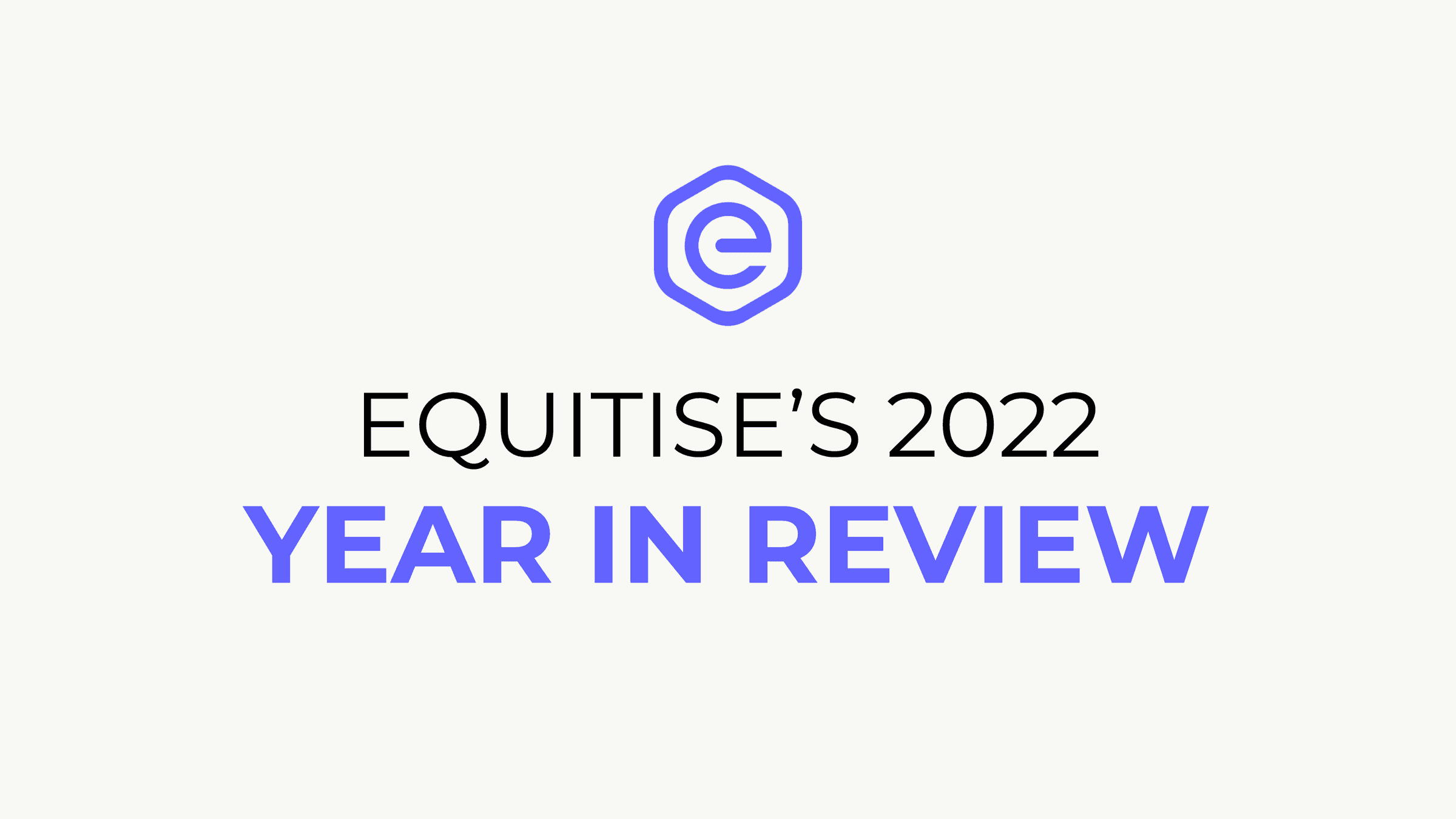 Equitise 2022 Year in Review